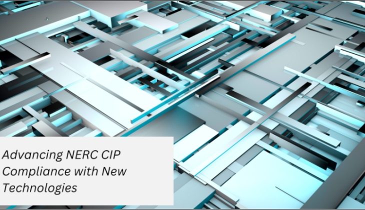 Advancing NERC CIP Compliance with New Technologies